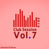 DJ Danby - Club Session Vol.7 (2013)