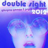 'Double Sight' Glasgow Garage & Psych Weekender Sampler 2012