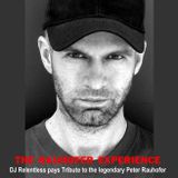 THE PETER RAUHOFER EXPERIENCE (DJ Relentless Pays Tribute To A Fallen Legend)