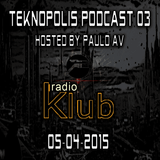 Teknopolis Podcast 03 Hosted By Paulo AV 05-04-2015