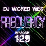Dj Wicked Wes - Frequency 129