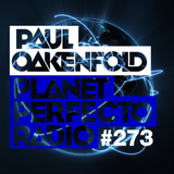 Planet Perfecto Show 273 ft.Paul Oakenfold