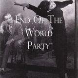 End Of The World Party