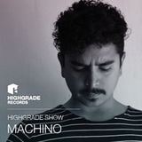 Highgrade Show - Machino