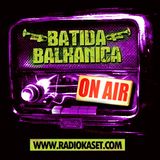 ★ BATIDA BALKANICA RADIO SHOW #4 ★