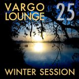 VARGO LOUNGE 25 - Winter Session