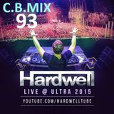 C.B. Mix - Episode 93 (Hardwell Ultra 2015 Set)