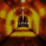 Closer