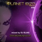 Planet Ibiza Podcast #40 mixed by DJ ELIAS