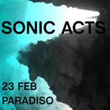Sonic Acts XV - Saturday 23 February 2013 Evening: The Nuclear Sublime