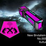 New Brvtalism No. 005 - Xultur