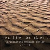 Verano & Arena Mix :: Eddie Bunker