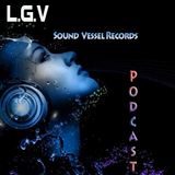 Sound Vessel Records Podcast 005 by L.G.V
