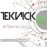 #Teknick presents #Teknicolor 40