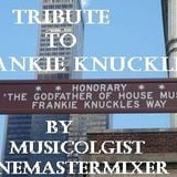 Tribute to Frankie Knuckles ft Musicologist OneMasterMixer PT III