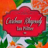 Caribean Rhapsody — Ian Pöltter