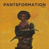 Pantsformation, Vol. 9