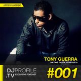 DjProfile.TV Exclusive Podcast 001 - Tony Guerra (VE)