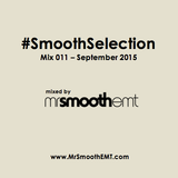 @MrSmoothEMT | #SmoothSelection : Mix 011 - Sept 2015 | R&B and Hip-Hop mix