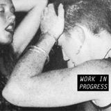 WORK IN PROGRESS /w E-SAGGILA - MARCH 24 - 2016