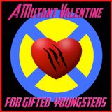 A Mutant Valentine