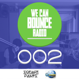 We Can Bounce Radio 002