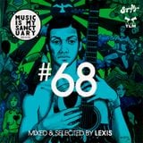 MUSIC IS MY SANCTUARY Show #68 - mixed by Lexis