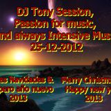 DJ Tony Session, passion for music, sound always Intensive 25-12-2012