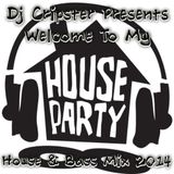 Dj Cripster Presents Welcome To My House Party (House & Bass Mix) 2014