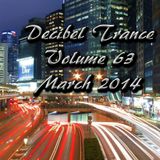 Decibel Trance & Progressive Podcast, Volume 63 - March 2014