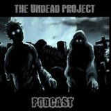 The Undead Project Podcast #1