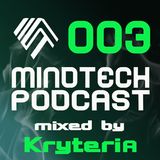Mindtech Podcast 003 - mixed by Kryteria