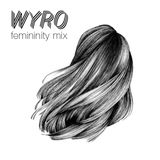Wyro - Femininity Mix