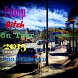 Pump Bitch on Tour 2015 : San Francisco