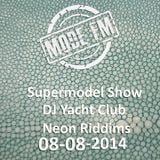 Supermodel Show #4 - Mode FM - 08 08 2014 - DJ Yacht Club & Neon Riddims