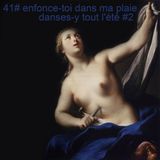 41# enfonce-toi dans ma plaie - danses-y tout l'été #2