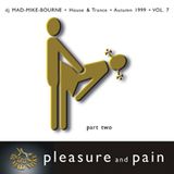 Pleasure and pain! Vol 7 - Part Two