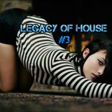 Legacy Of House #3