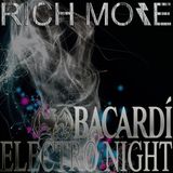 RICH MORE: BACARDI® ELECTRONIGHT 03/08/2013