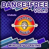 Dance4Free Vol.9 Tribute to Wanchu Records (Mixed by Dj Rayne)