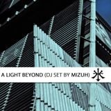 Mizuh - A Light Beyond VOL. 1 (DJ Set)