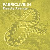 FABRICLIVE 04: Deadly Avenger 30 Min Radio Mix