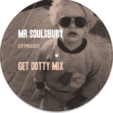 DOT.mix 005 - Mr Soulsbury - Get Dotty Mix