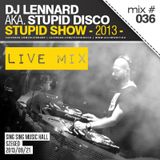 Dj Lennard aka. Stupid Disco - live @ Sing Sing Szeged (2013-09-21) (Stupid Show 036)