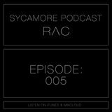 Sycamore Podcast - Episode 005