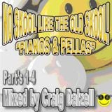 No Skool Like The Old Skool! "Pianos & Pellas" Parts. 1-4 Mixed by Craig Dalzell
