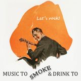 Music To Smoke and Drink To