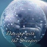 Dancing with the Strangers