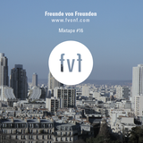 Freunde von Freunden Mixtape #16 by Ilan Rosenblatt