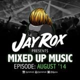 Jay Rox - Mixed up Music - August 2014